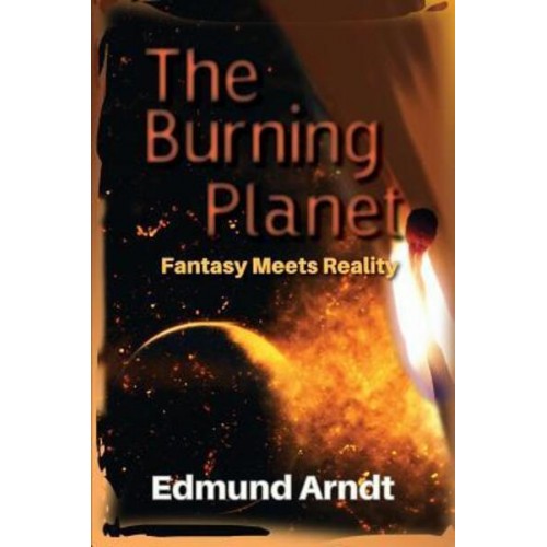 The Burning Planet - Fantasy Meets Reality