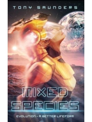 MIXED SPECIES: Evolution - A better lifeform - Tribe Earth
