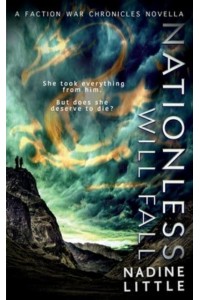 Nationless Will Fall: A Dystopian Romance - The Faction War Chronicles