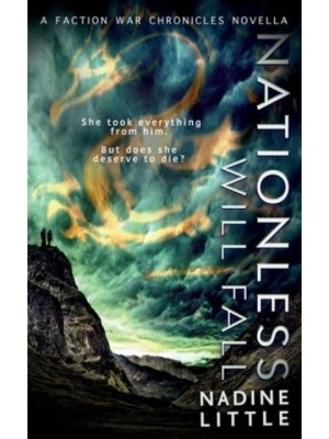 Nationless Will Fall: A Dystopian Romance - The Faction War Chronicles