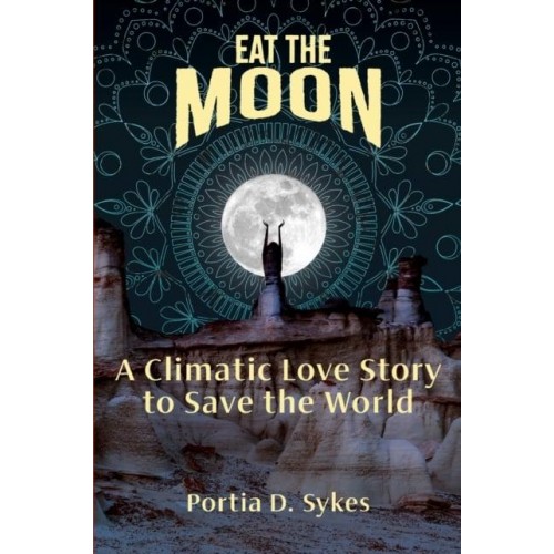 Eat The Moon: A Climatic Love Story To Save The World - The Hot Mess