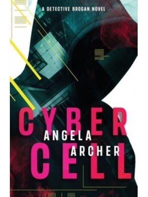 Cyber Cell - A Detective Brogan Novel