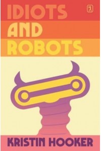 Idiots and Robots