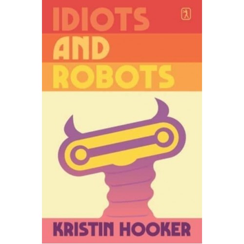 Idiots and Robots
