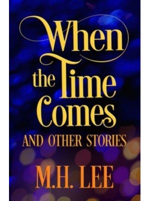 When The Time Comes And Other Stories