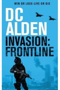 INVASION FRONTLINE: A Military Action Technothriller - The Invasion UK