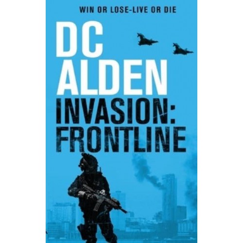 INVASION FRONTLINE: A Military Action Technothriller - The Invasion UK