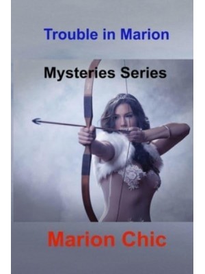 Trouble in Marion: Mysteries Series