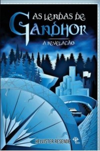 AS LENDAS DE GANDHOR - A REVELAÇÃO