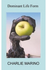 DOMINANT LIFE FORM: Off the grid hackers labor to create intelligent robots on Earth