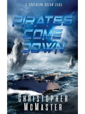 Pirates Come Down: A Southern Ocean Saga