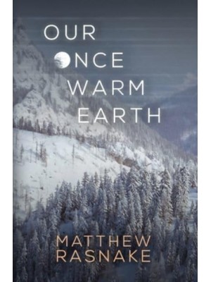 Our Once Warm Earth