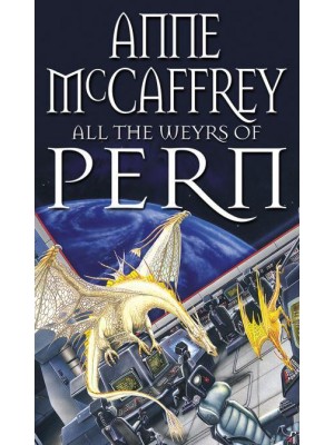 All the Weyrs of Pern - The Dragon Books