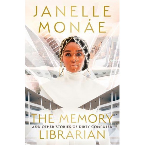 The Memory Librarian And Other Stories of Dirty Computer
