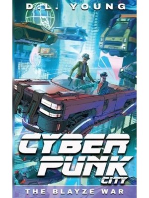 Cyberpunk City Book Three: The Blayze War - Cyberpunk City