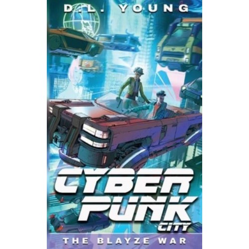 Cyberpunk City Book Three: The Blayze War - Cyberpunk City