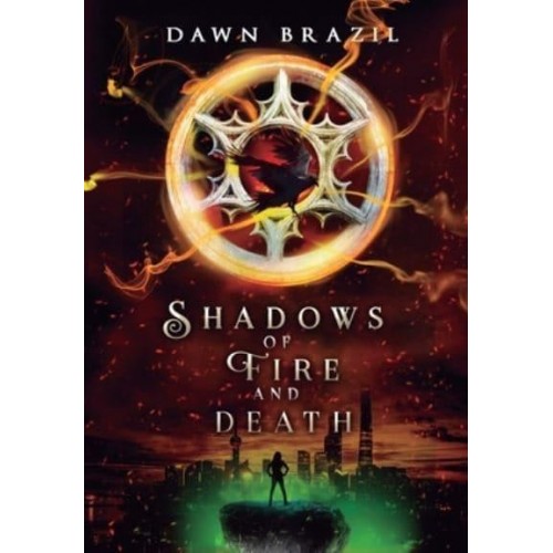 Shadows of Fire and Death : YA Dystopian Thriller - Shadows