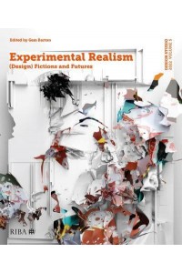 Experimental Realism (Design) Fictions and Futures - Design Studio