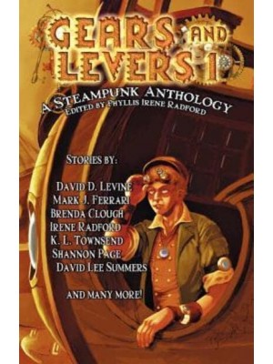 Gears and Levers 1 A Steampunk Anthology