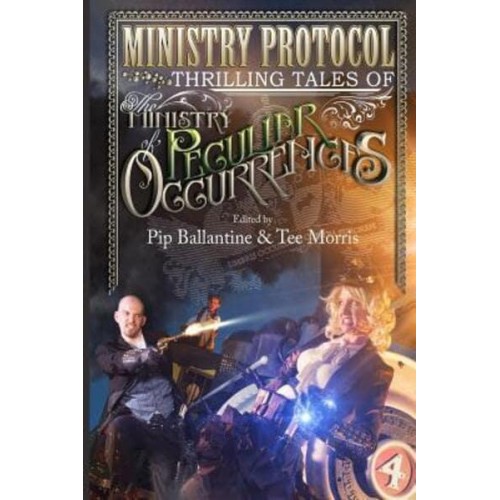 Ministry Protocol Thrilling Tales of the Ministry of Peculiar Occurrences