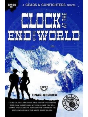 Clock at the End of the World - Gears & Gunfighters