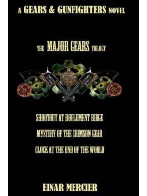 Major Gears Trilogy - Gears & Gunfighters