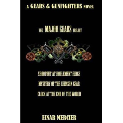 Major Gears Trilogy - Gears & Gunfighters