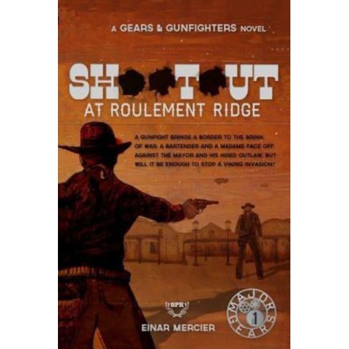 Shootout at Roulement Ridge - Gears & Gunfighters