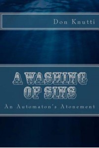 A Washing of Sins An Automaton's Atonement