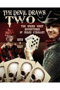 The Devil Draws Two The Weird Western Adventures of Miles O'Malley
