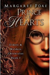 Prince of Hearts The Elders and Welders Chronicles Bk. 1