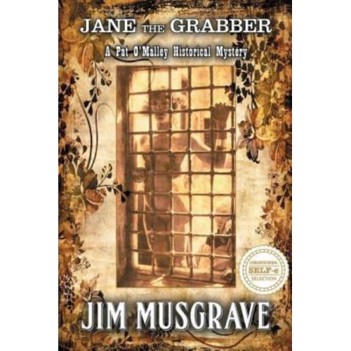 Jane the Grabber A Pat O'Malley Historical Mystery