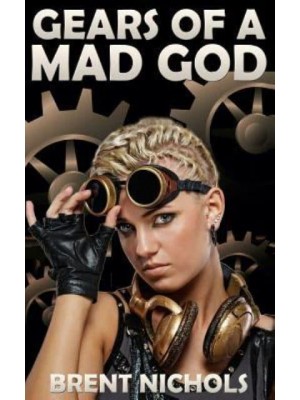 Gears of a Mad God A Steampunk Lovecraft Adventure