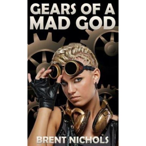 Gears of a Mad God A Steampunk Lovecraft Adventure