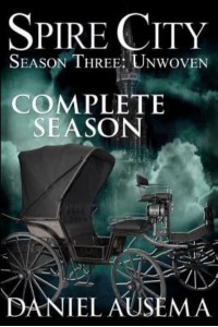 Spire City, Season Three Unwoven