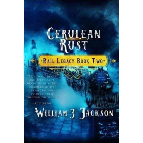 Cerulean Rust Book Two of the Rail Legacy