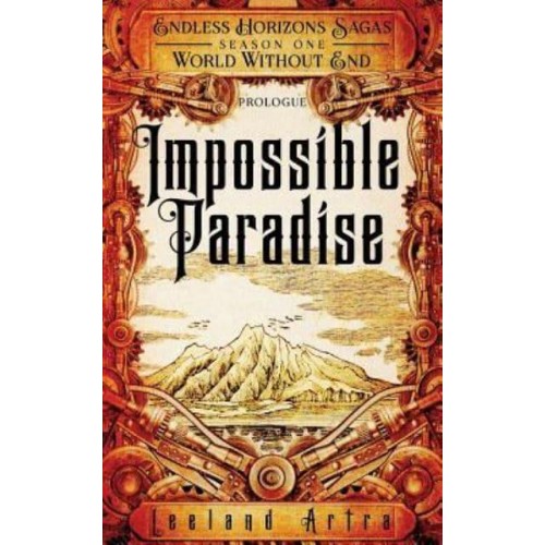 Impossible Paradise Endless Horizons Sagas, Season One, Prologue