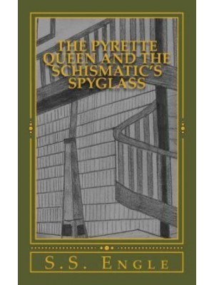 The Pyrette Queen and the Schismatic's Spyglass