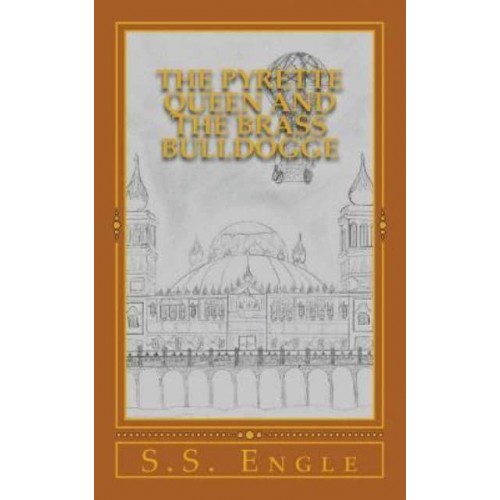 The Pyrette Queen and the Brass Bulldogge