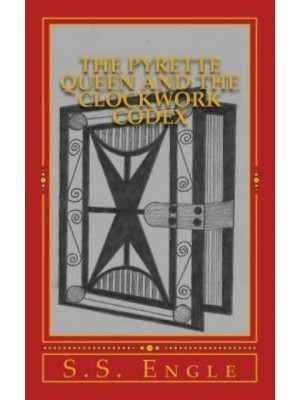 The Pyrette Queen and the Clockwork Codex