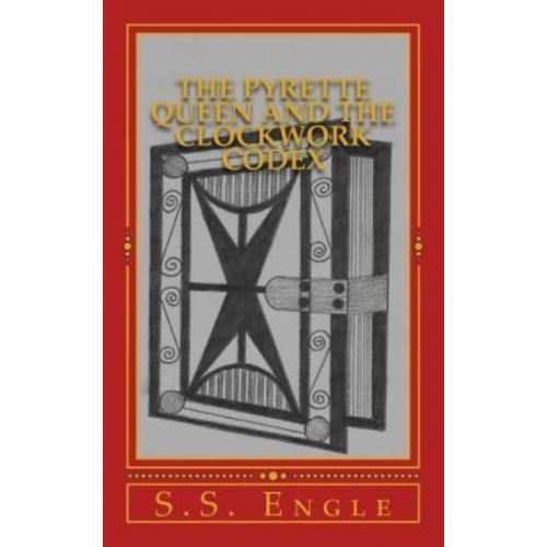 The Pyrette Queen and the Clockwork Codex