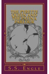The Pyrette Queen and the Patina Parlour