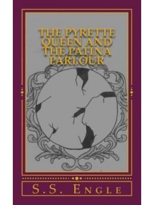 The Pyrette Queen and the Patina Parlour