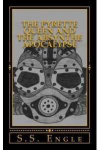 The Pyrette Queen and the Absynthe Apocalypse