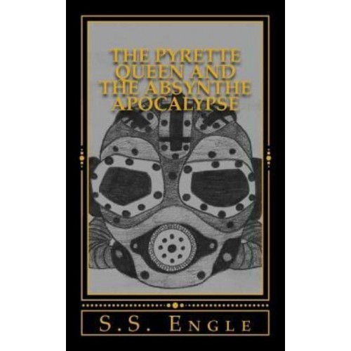 The Pyrette Queen and the Absynthe Apocalypse