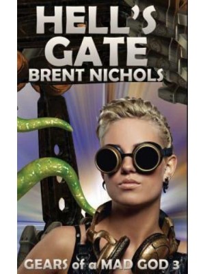 Hell's Gate A Steampunk Lovecraft Adventure