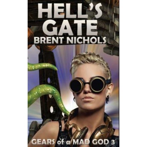 Hell's Gate A Steampunk Lovecraft Adventure