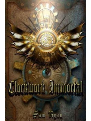 Clockwork Immortal