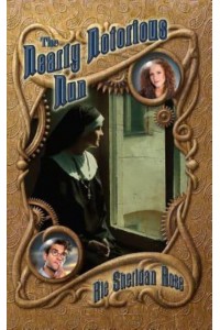 The Nearly Notorious Nun Book Two of the Conn-Mann Chronicles