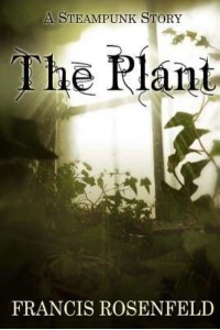 The Plant A Steampunk Story